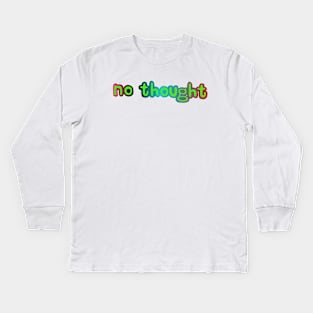 No thought Kids Long Sleeve T-Shirt